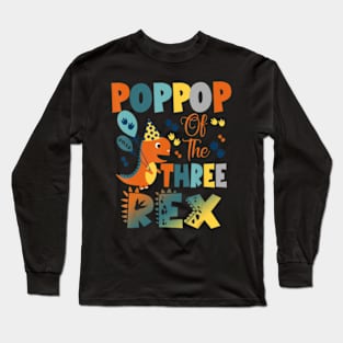 Poppop Of The Three Rex Birthday Dinosaur Long Sleeve T-Shirt